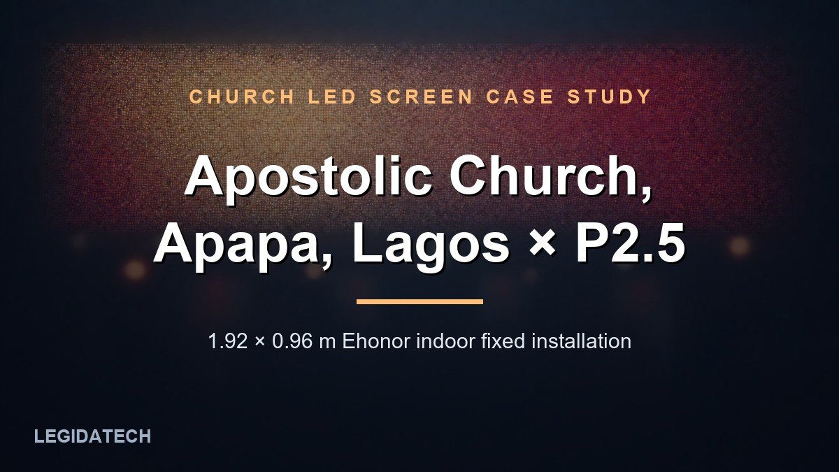 Apostolic Church church LED screen in Apapa, Lagos - 1.92 x 0.96 m Ehonor P2.5 on the sanctuary front wall