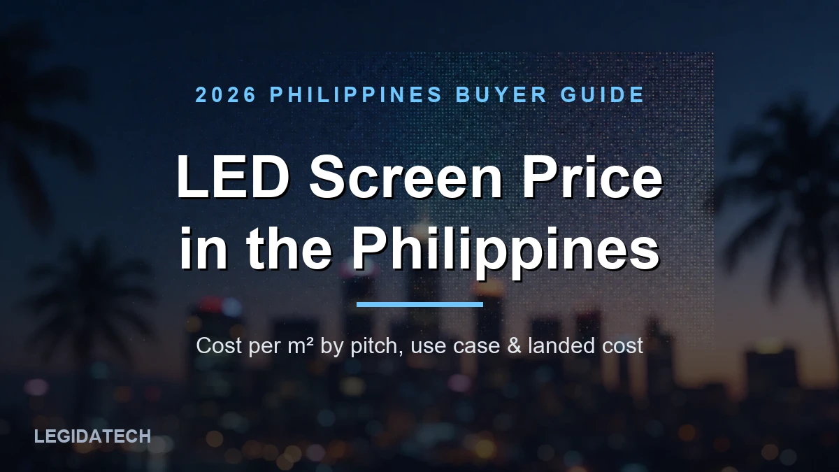 Cover: LED Screen Price in the Philippines — cost per m² by pitch, use case and landed cost, 2026 guide