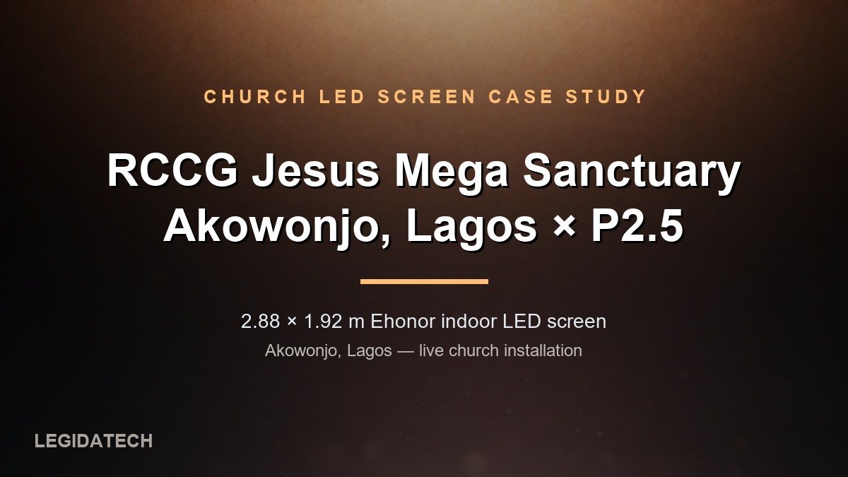 RCCG Jesus Mega Sanctuary church LED screen in Akowonjo, Lagos - 2.88 x 1.92 m Ehonor P2.5 above the altar