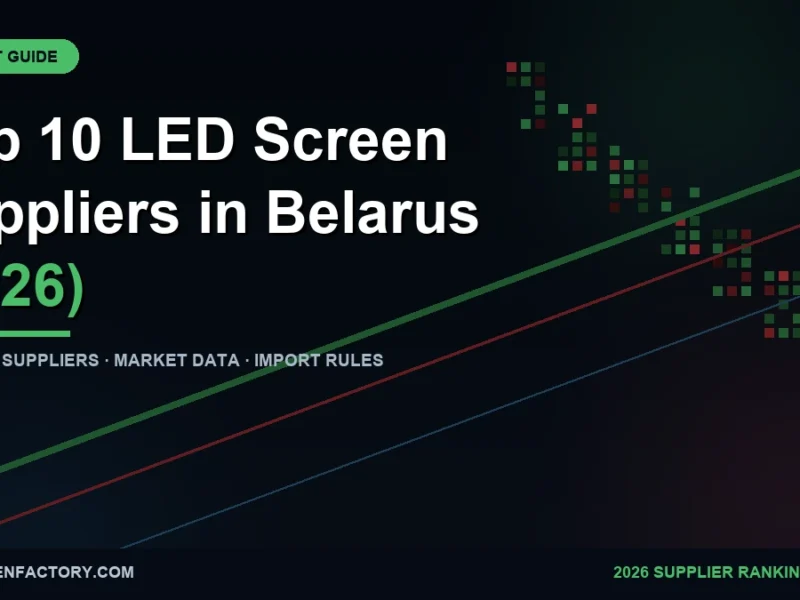 Top 10 LED screen suppliers in Belarus 2026 - ranking cover, ledscreenfactory.com