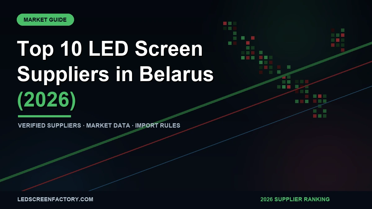 Top 10 LED screen suppliers in Belarus 2026 - ranking cover, ledscreenfactory.com
